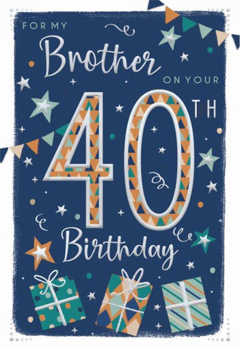 Picture of FOR MY BROTHER ON YOUR 40TH BIRTHDAY CARD